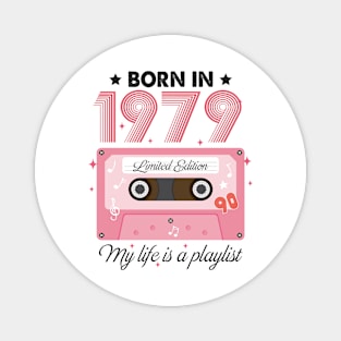 1979 Vintage, 1979 Birthday, 45th Birthday, My Life Is A Playlist Magnet